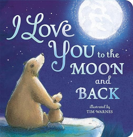 I Love You to the Moon and Back Kid's Book