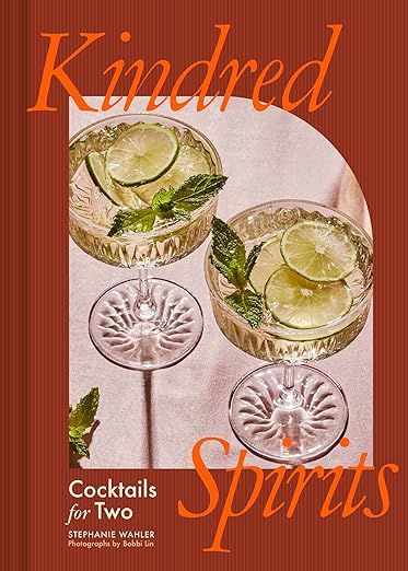 Kindred Spirits: Cocktails for Two Cookbook